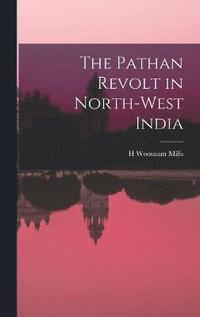 bokomslag The Pathan Revolt in North-west India