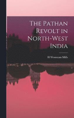 bokomslag The Pathan Revolt in North-west India