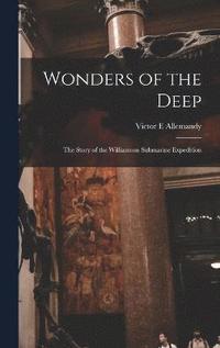 bokomslag Wonders of the Deep; the Story of the Williamson Submarine Expedition