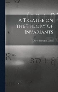 bokomslag Treatise on the Theory of Invariants