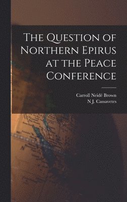 bokomslag Question of Northern Epirus at the Peace Conference