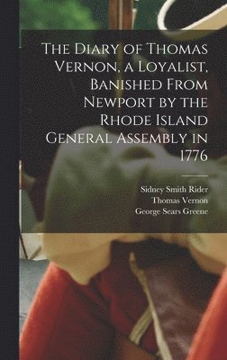 Diary of Thomas Vernon, a Loyalist, Banished From Newport by the Rhode Island General Assembly in 1776