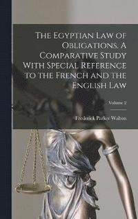 bokomslag The Egyptian law of Obligations. A Comparative Study With Special Reference to the French and the English law; Volume 2