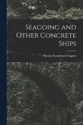 Seagoing and Other Concrete Ships 1