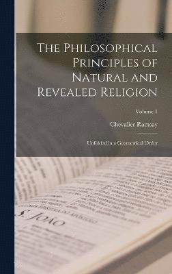 The Philosophical Principles of Natural and Revealed Religion 1