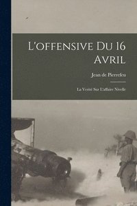 bokomslag L'offensive du 16 avril