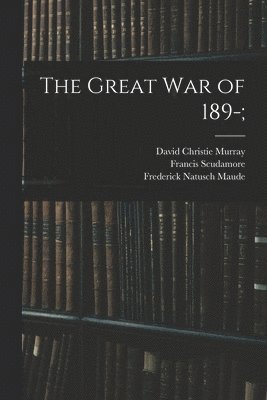 David Christie Murray, Archibald Forbes, Charles Lowe - Great war of 189-;, Häftad