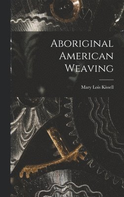 bokomslag Aboriginal American Weaving