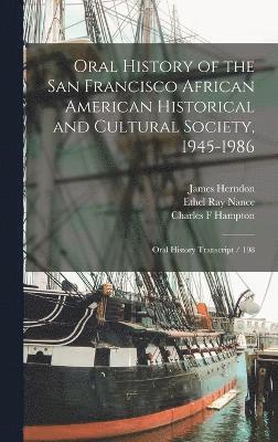 Oral History of the San Francisco African American Historical and Cultural Society, 1945-1986