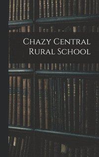 bokomslag Chazy Central Rural School