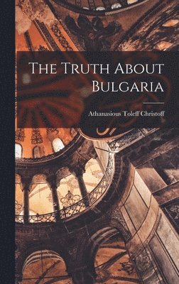 bokomslag Truth About Bulgaria