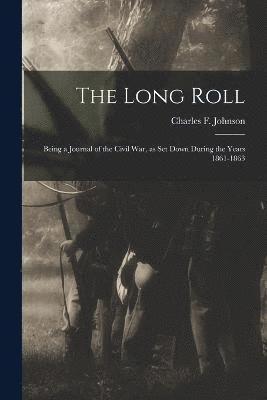 bokomslag Long Roll; Being a Journal of the Civil War, as set Down During the Years 1861-1863