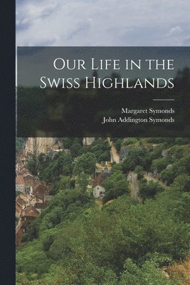 Our Life in the Swiss Highlands 1