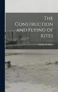 bokomslag Construction and Flying of Kites
