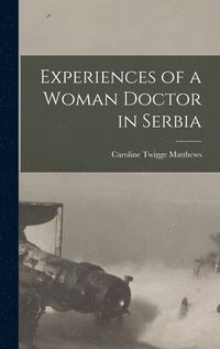 bokomslag Experiences of a Woman Doctor in Serbia