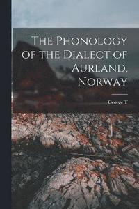 bokomslag The Phonology of the Dialect of Aurland, Norway