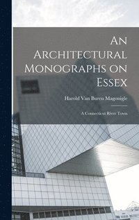 bokomslag An Architectural Monographs on Essex