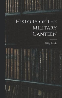 History of the Military Canteen 1