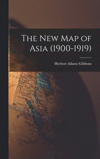 bokomslag The new map of Asia (1900-1919)