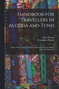 bokomslag Handbook for Travellers in Algeria and Tunis