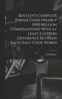 Bentley's Complete Phrase Code (nearly 1000 Million Combinations) With at Least 2 Letters Difference Between Each Half-code Word) 1