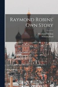 bokomslag Raymond Robins' own Story