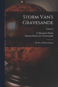 bokomslag Storm Van's Gravesande; the Rise of British Guiana; Volume 2