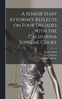 bokomslag A Senior Staff Attorney Reflects on Four Decades With the California Supreme Court