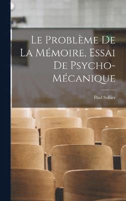 bokomslag problème de la mémoire, essai de psycho-mécanique