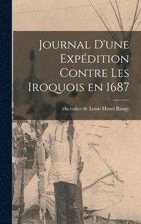 bokomslag Journal d'une expdition contre les Iroquois en 1687