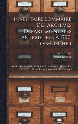 bokomslag Inventaire sommaire des Archives dpartementales anterieures  1790. Lois-et-Cher
