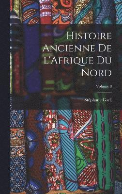 Histoire ancienne de l'Afrique du nord; Volume 8 1