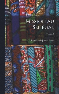 bokomslag Mission au Sénégal; Volume 1