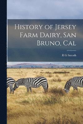 R G Sneath, R. G. Sneath - History of Jersey Farm Dairy, San Bruno, Cal, Häftad