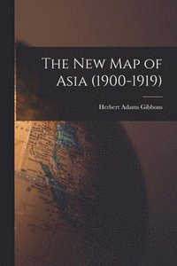 bokomslag The new map of Asia (1900-1919)