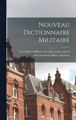 Nouveau dictionnaire militaire 1