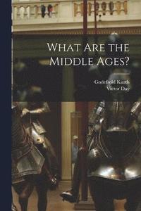 bokomslag What are the Middle Ages?