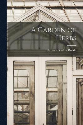 A Garden of Herbs 1