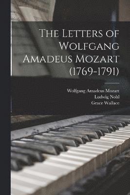 bokomslag The Letters of Wolfgang Amadeus Mozart (1769-1791)