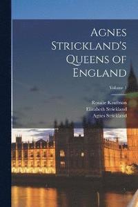 bokomslag Agnes Strickland's Queens of England; Volume 1