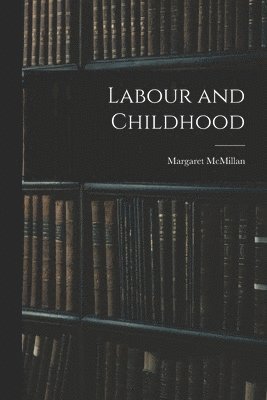 Labour and Childhood 1