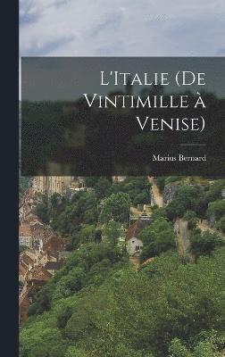 Marius B. Bernard - L'Italie (de Vintimille à Venise), Inbunden
