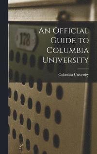 bokomslag An Official Guide to Columbia University