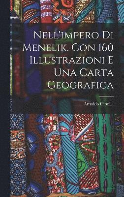 Nell'impero di Menelik. Con 160 illustrazioni e una carta geografica 1