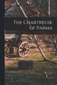 bokomslag The Chartreuse of Parma