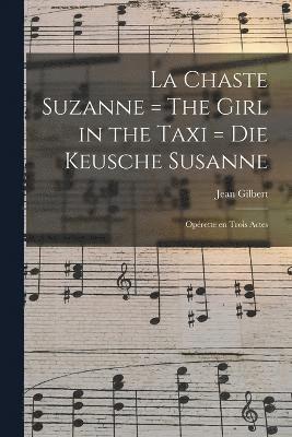 bokomslag La chaste Suzanne = The girl in the taxi = Die keusche Susanne