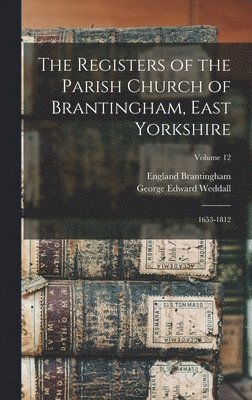 The Registers of the Parish Church of Brantingham, East Yorkshire 1