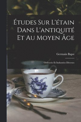 bokomslag Études sur l'étain dans l'antiquité et au moyen âge