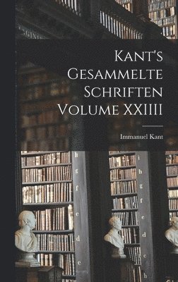 bokomslag Kant's gesammelte schriften Volume XXIIII