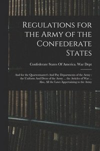 bokomslag Regulations for the Army of the Confederate States